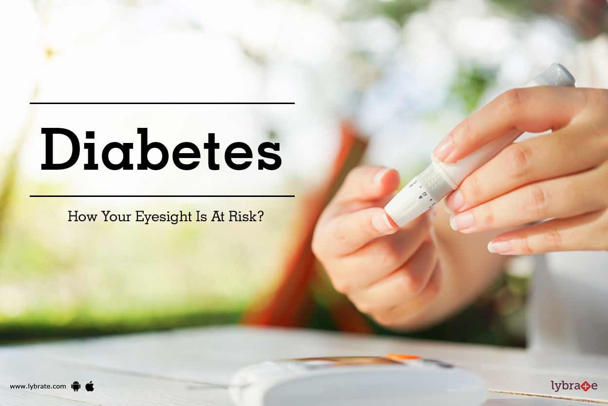 Diabetes - How Your Eyesight Is At Risk?