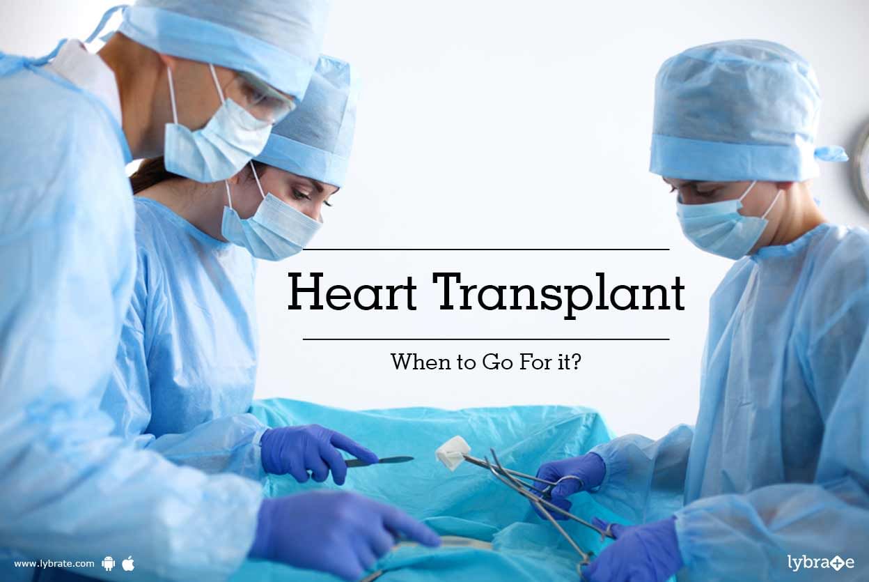 Heart Transplant - When to Go For it?