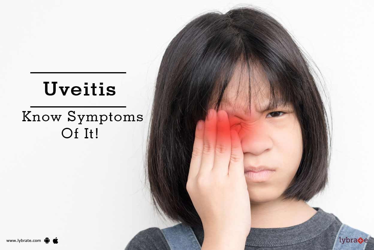 Uveitis - Know Symptoms Of It!
