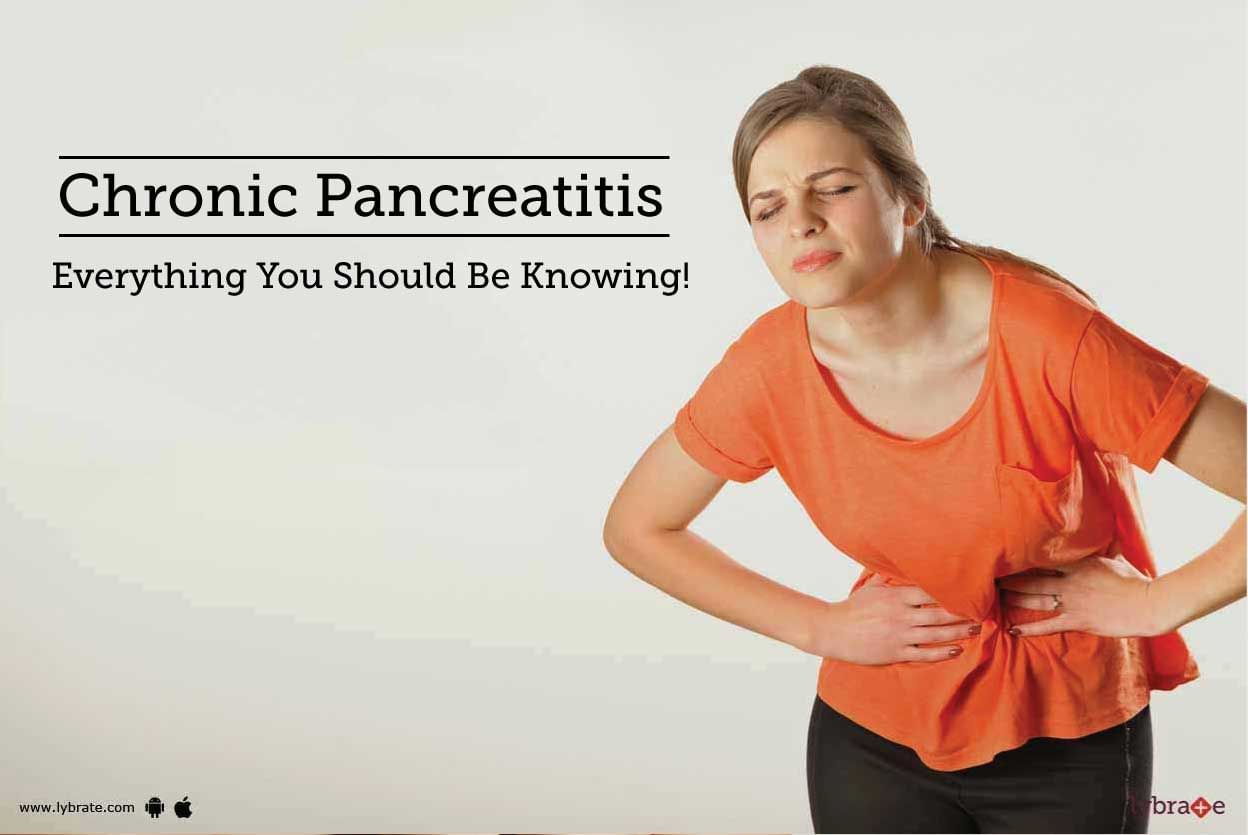 Chronic Pancreatitis - Everything You Should Be Knowing!