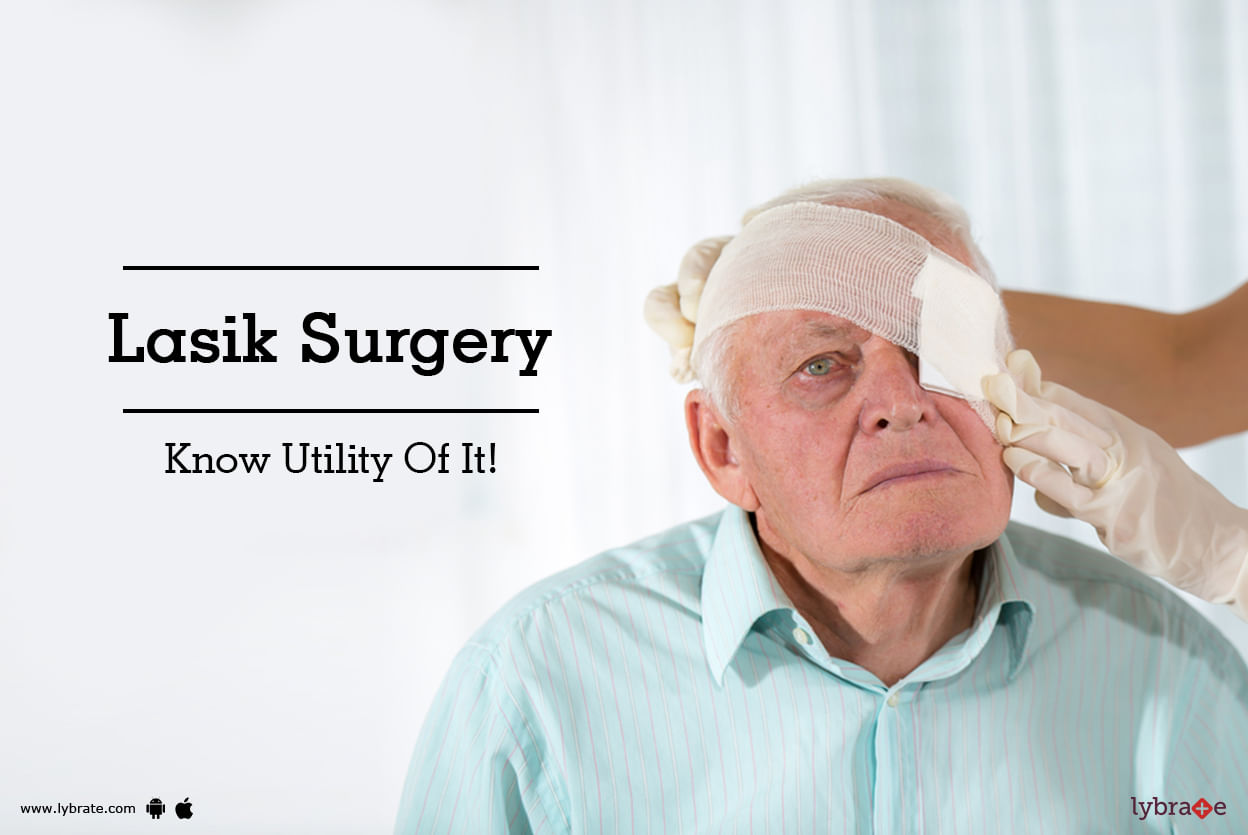 Lasik Surgery - Know Utility Of It!