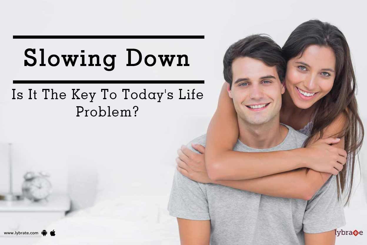 Slowing Down - Is It The Key To Today's Life Problem?