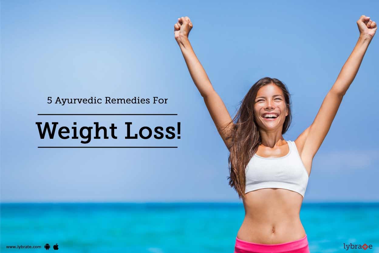 5 Ayurvedic Remedies For Weight Loss!