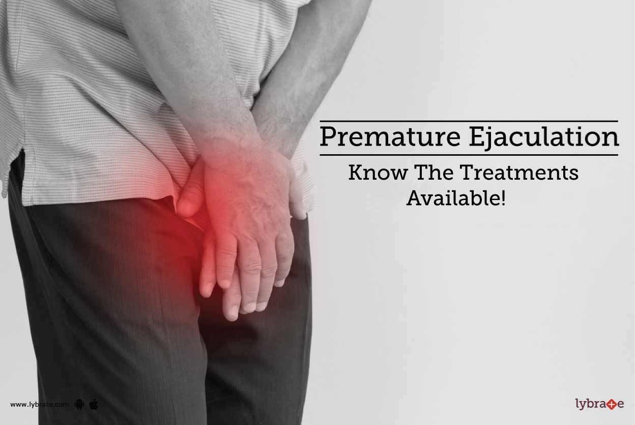 Premature Ejaculation - Know The Treatments Available!