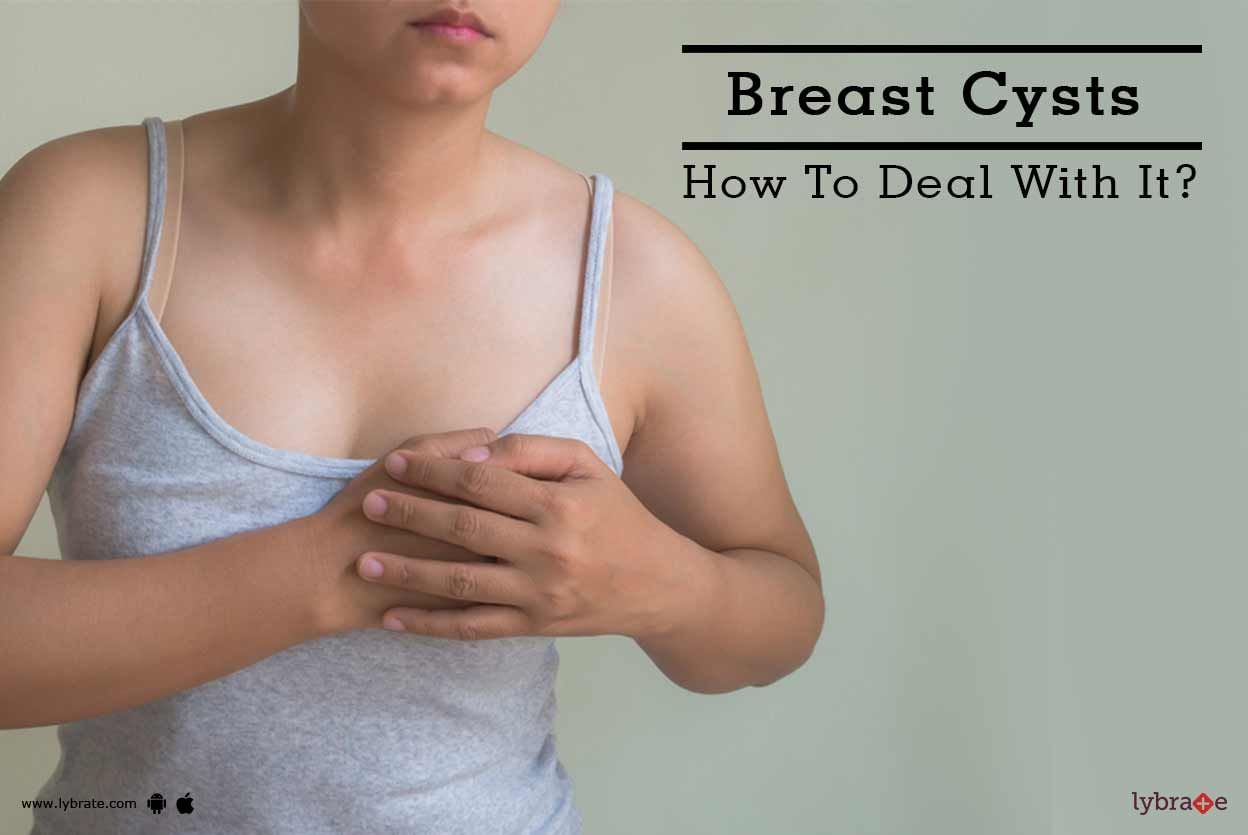 Breast Cysts - How To Deal With Them?