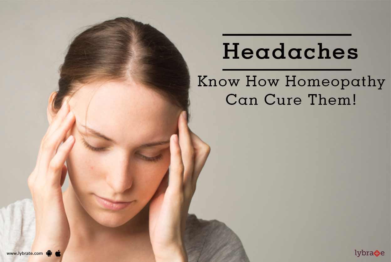Headaches - Know How Homeopathy Can Cure Them!