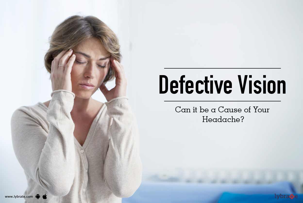 Defective Vision - Can it be a Cause of Your Headache?