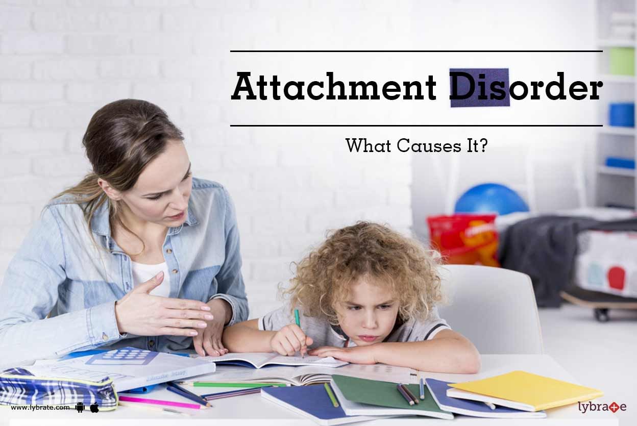 Attachment Disorder - What Causes It?