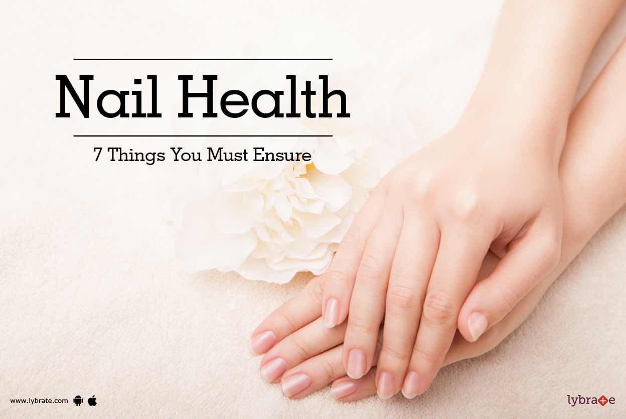 Nail Health - 7 Things You Must Ensure