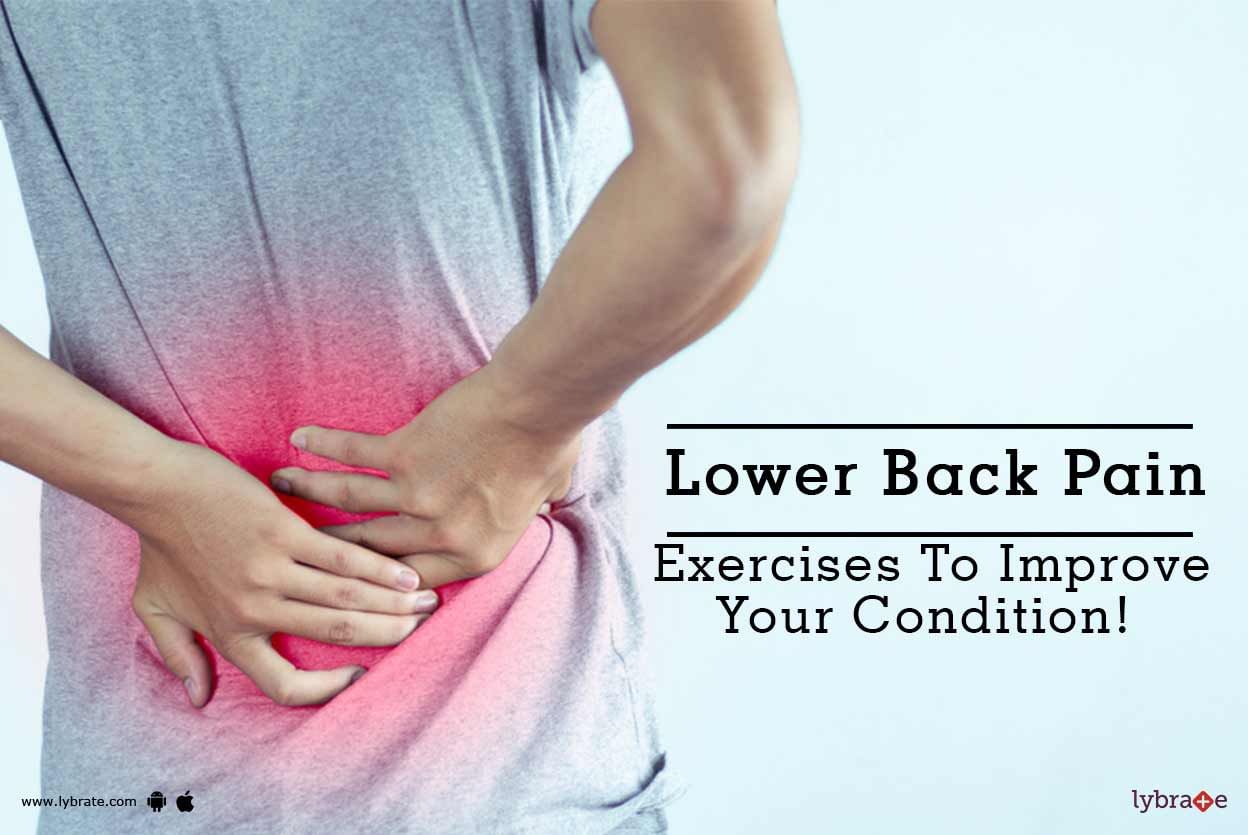 Lower Back Pain - Exercises To Improve Your Condition!