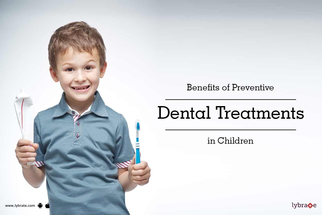 Benefits of Preventive Dental Treatments in Children