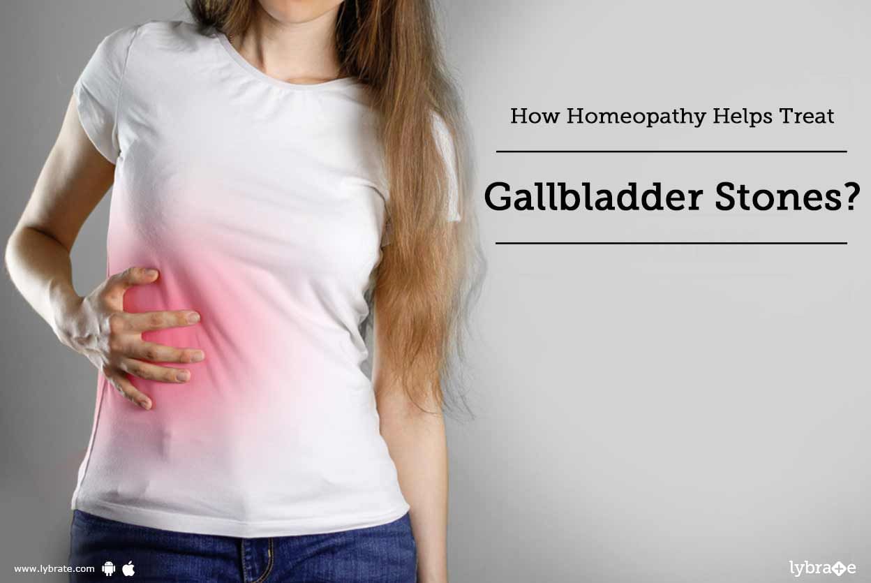 How Homeopathy Helps Treat Gallbladder Stones?