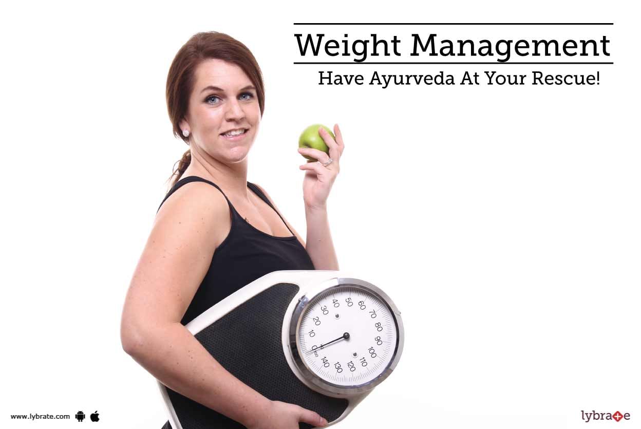 Weight Management - Have Ayurveda At Your Rescue!