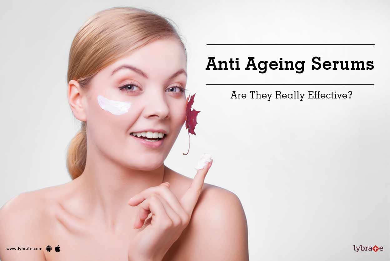 Anti Ageing Serums - Are They Really Effective?