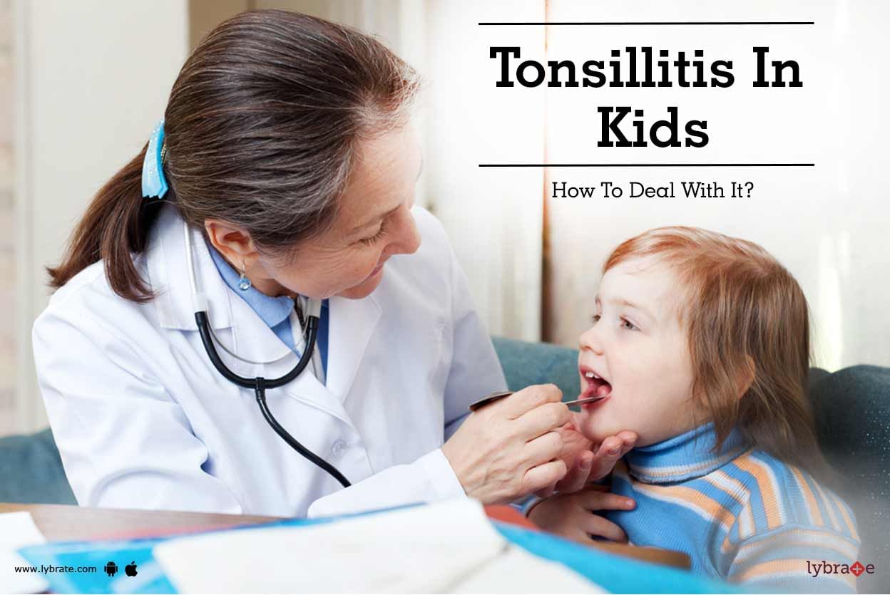 Tonsillitis In Kids - How To Deal With It?