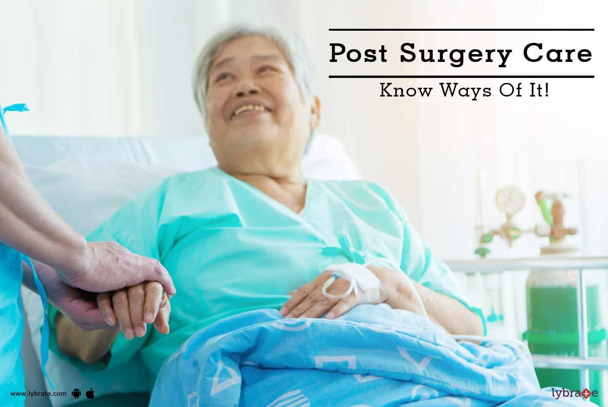 Post Surgery Care - Know Ways Of It!