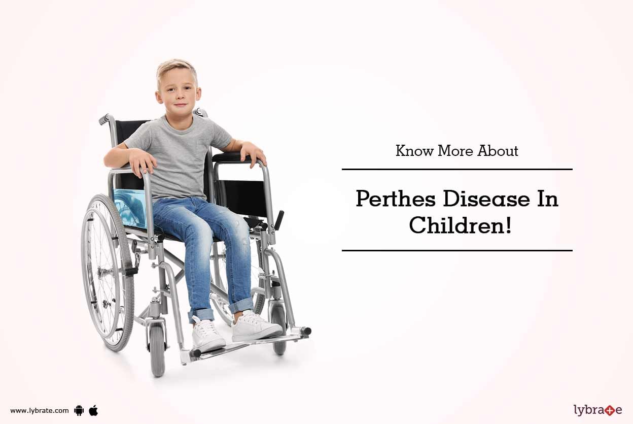 Know More About Perthes Disease In Children!