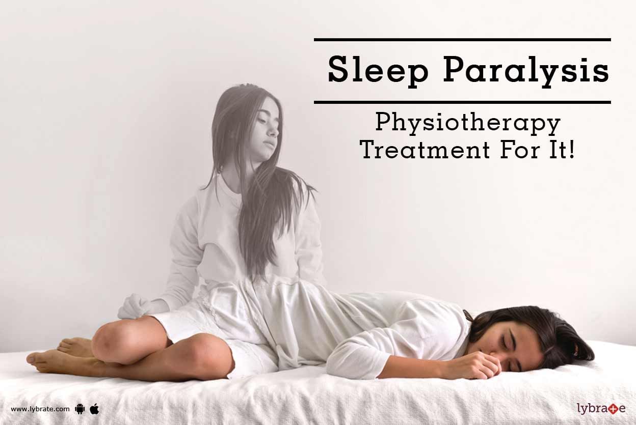 Sleep Paralysis - Physiotherapy Treatment For It!