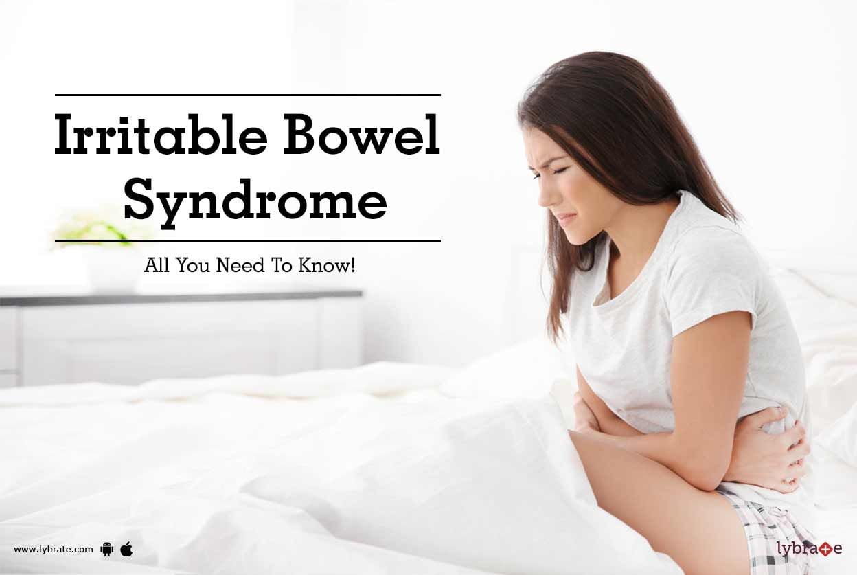 Irritable Bowel Syndrome - All You Need To Know!