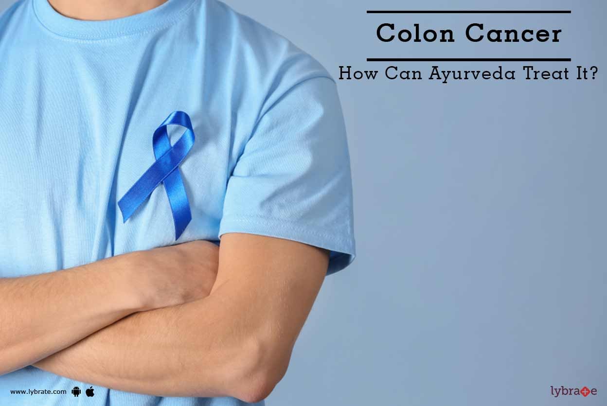 Colon Cancer - How Can Ayurveda Treat It?