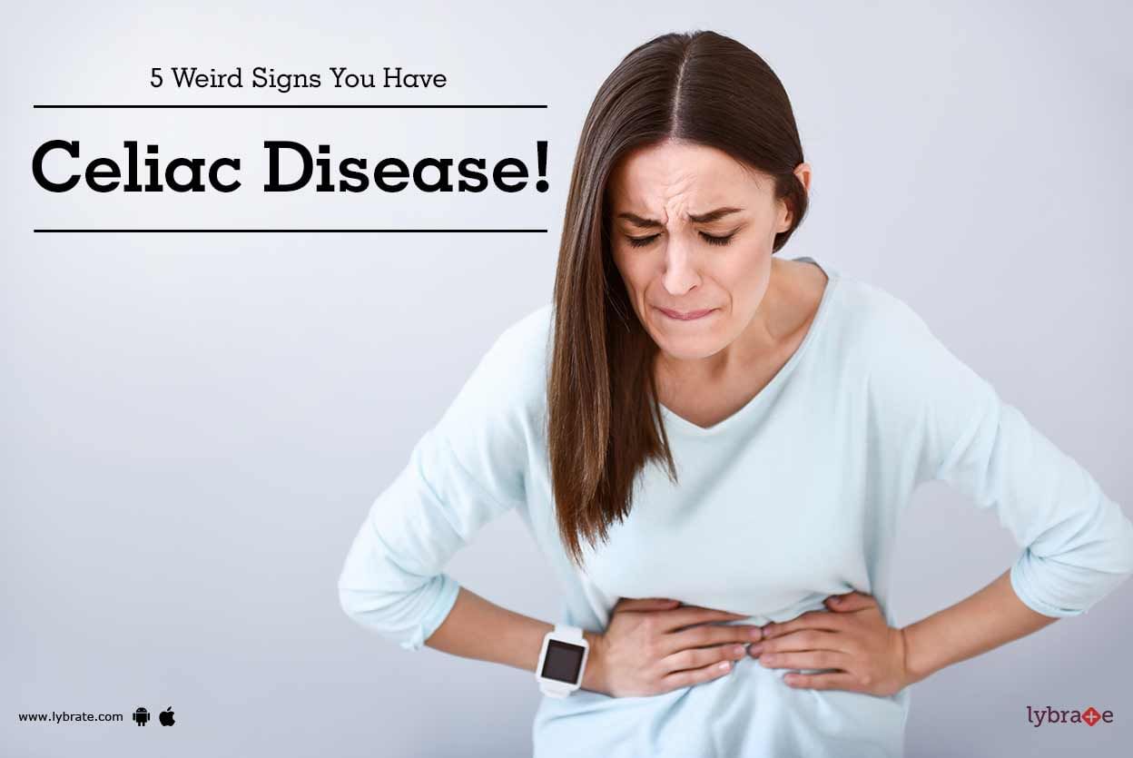 5 Weird Signs You Have Celiac Disease!