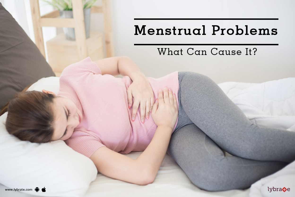 Menstrual Problems - What Can Cause Them?