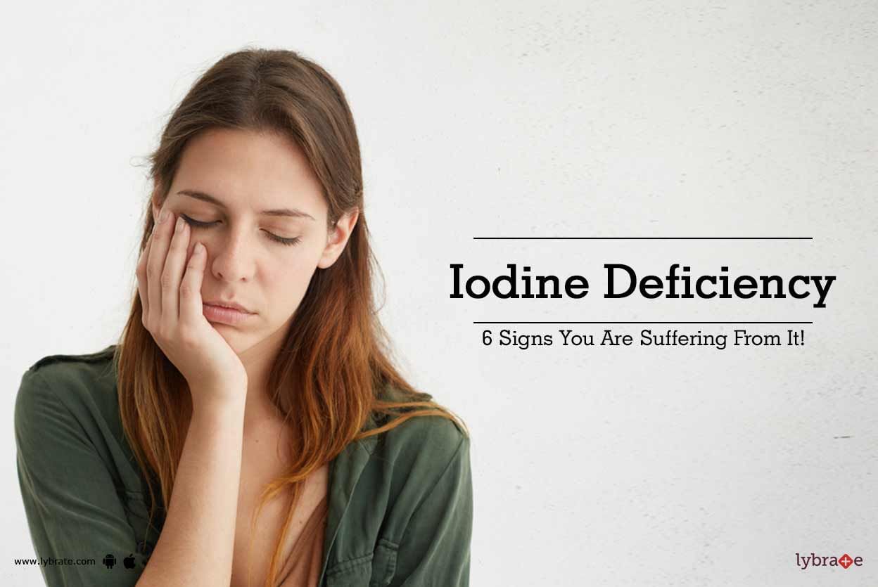 Iodine Deficiency - 6 Signs You Are Suffering From It!