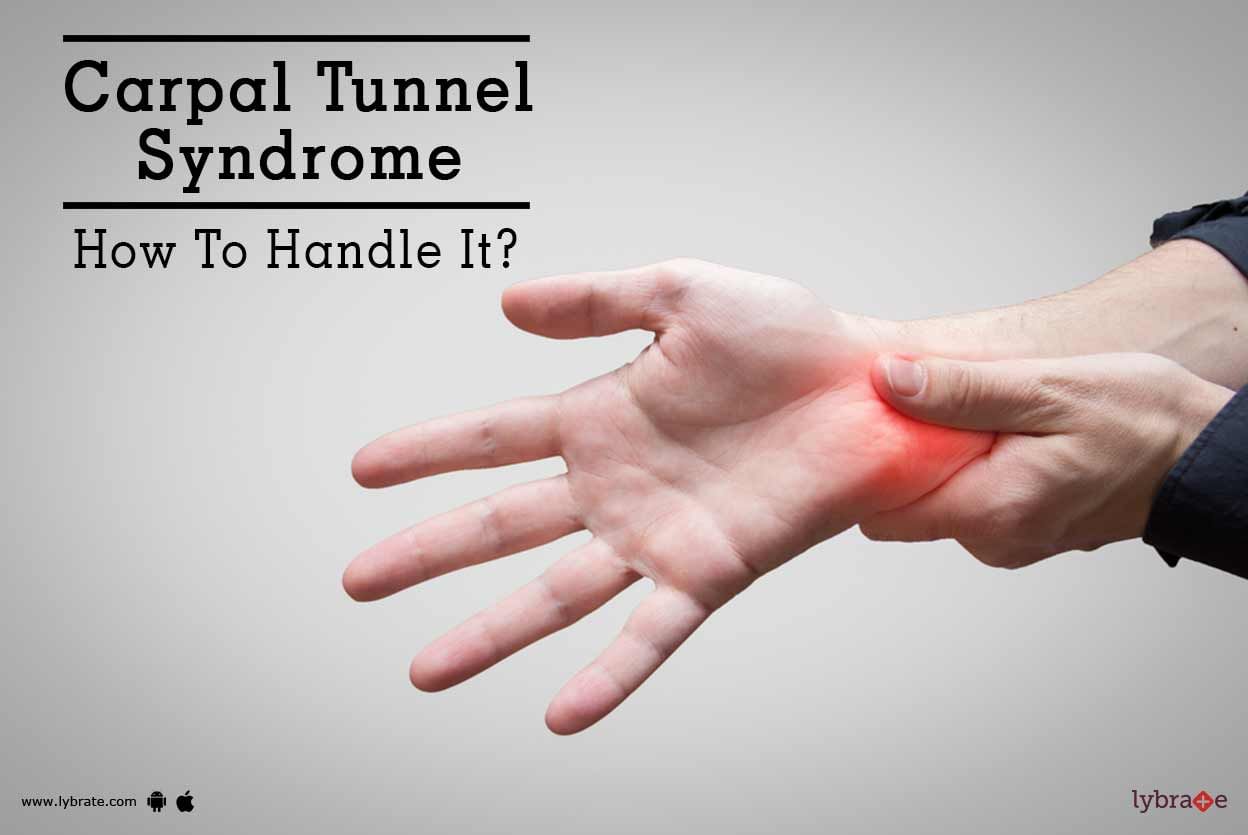 Carpal Tunnel Syndrome - How To Handle It?