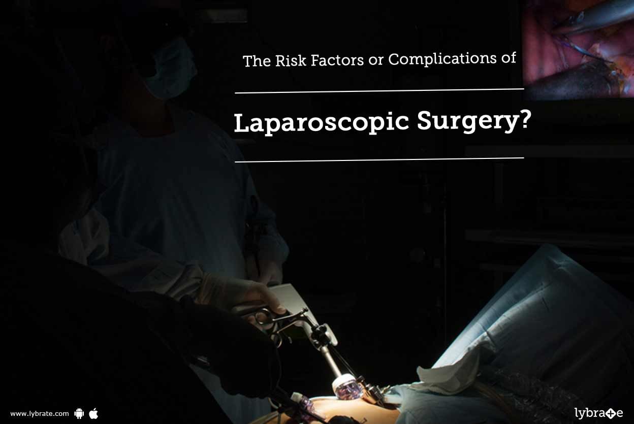 The Risk Factors or Complications of Laparoscopic Surgery?