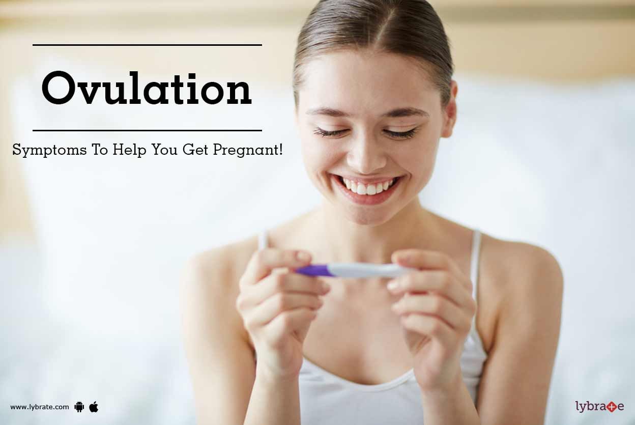 Ovulation Symptoms To Help You Get Pregnant!