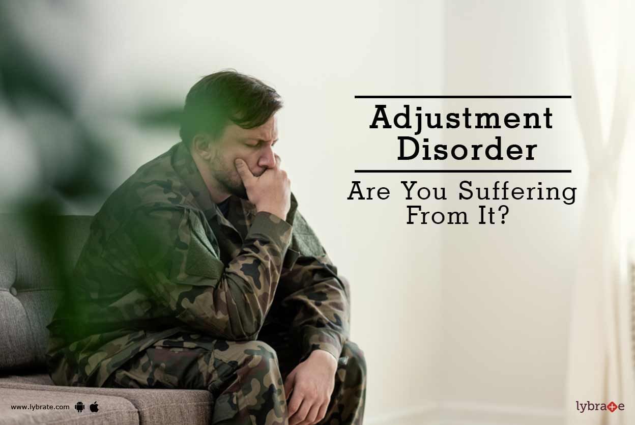 Adjustment Disorder - Are You Suffering From It?
