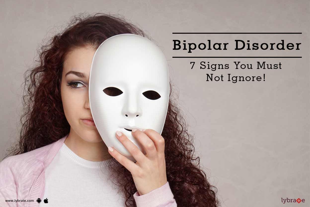 Bipolar Disorder - 7 Signs You Must Not Ignore!