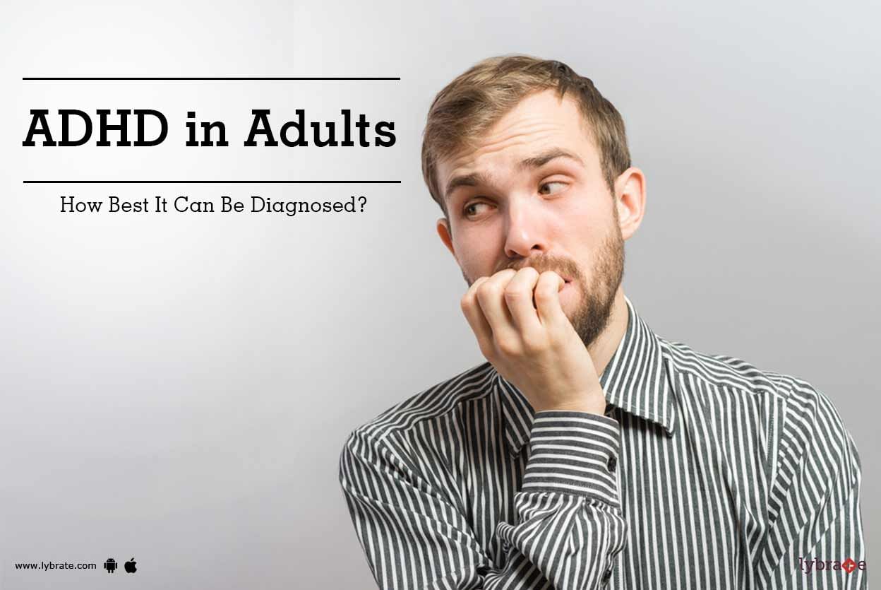 ADHD in Adults - How Best It Can Be Diagnosed?