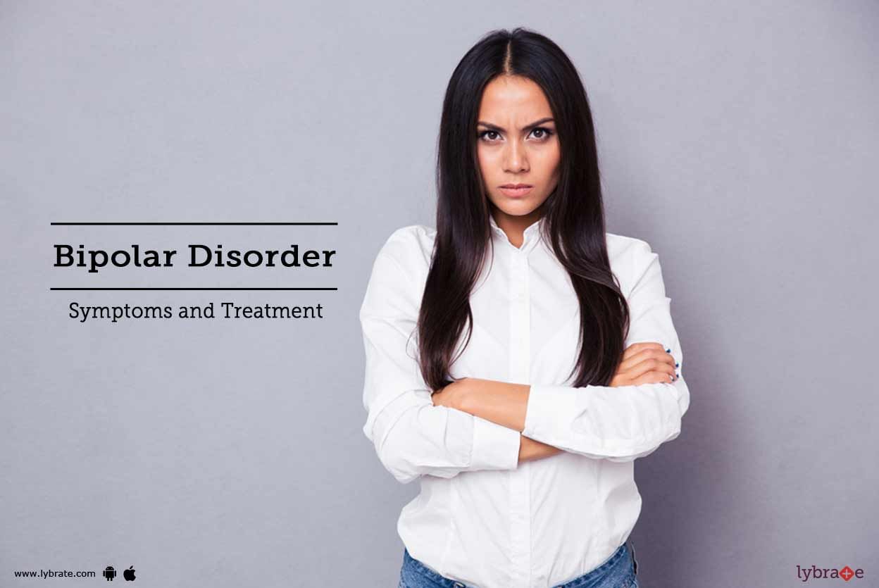 Bipolar Disorder: Symptoms and Treatment