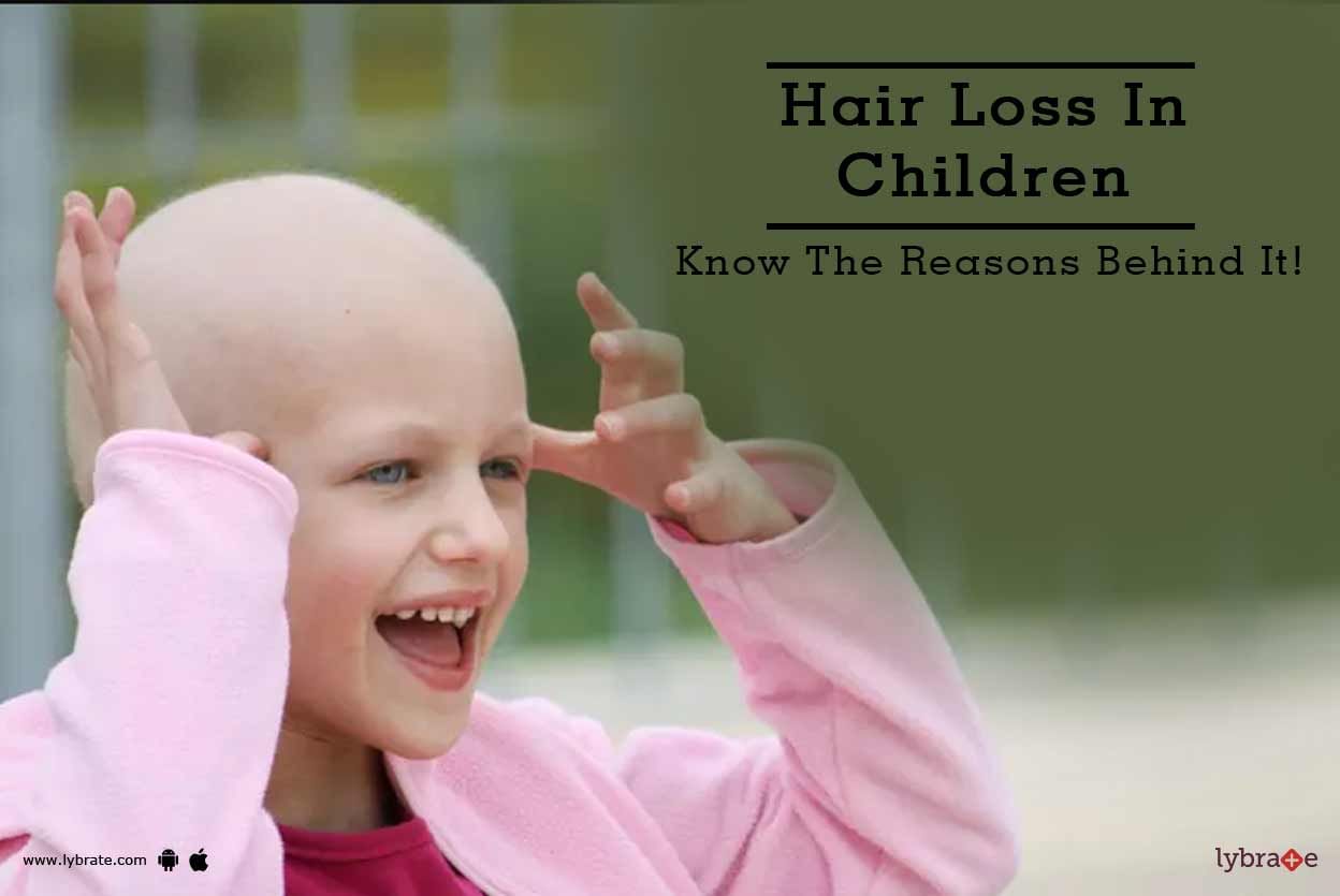 Hair Loss In Children - Know The Reasons Behind It!