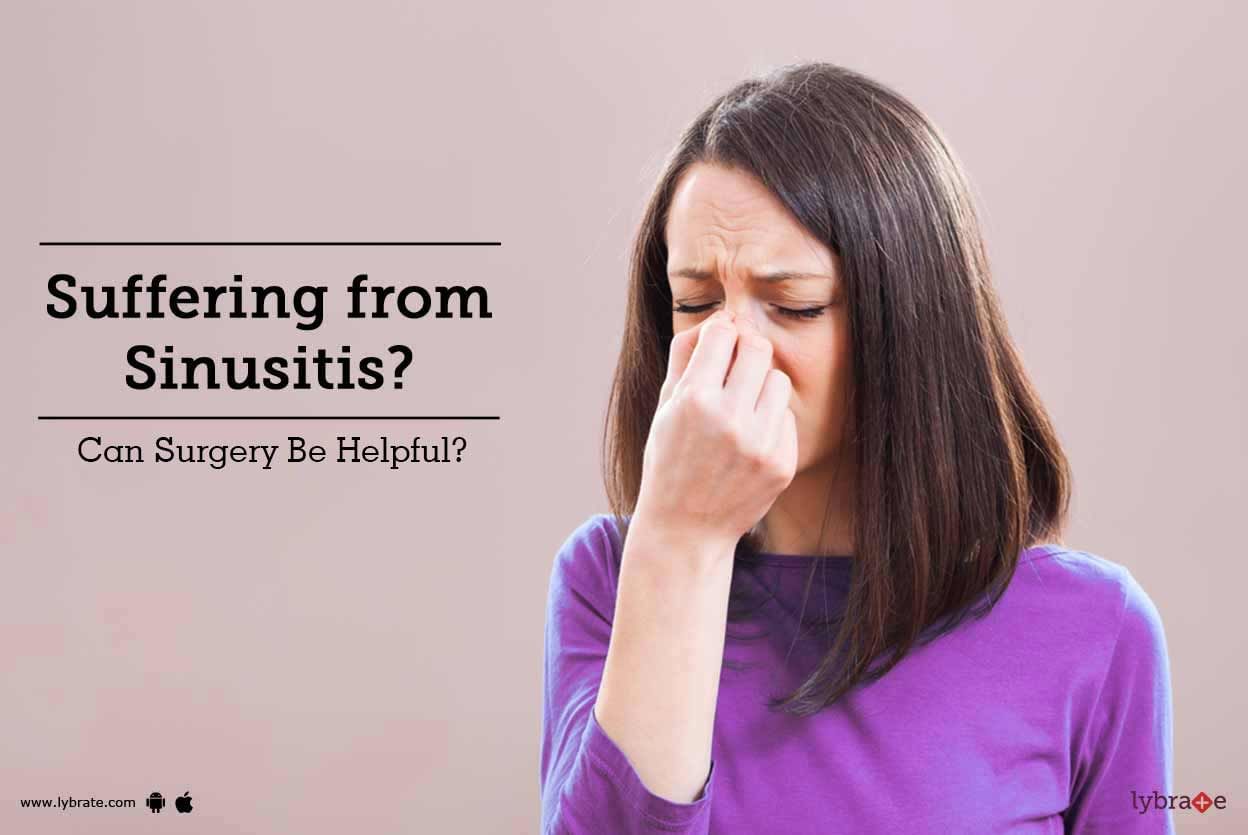 Suffering from Sinusitis? Can Surgery Be Helpful?