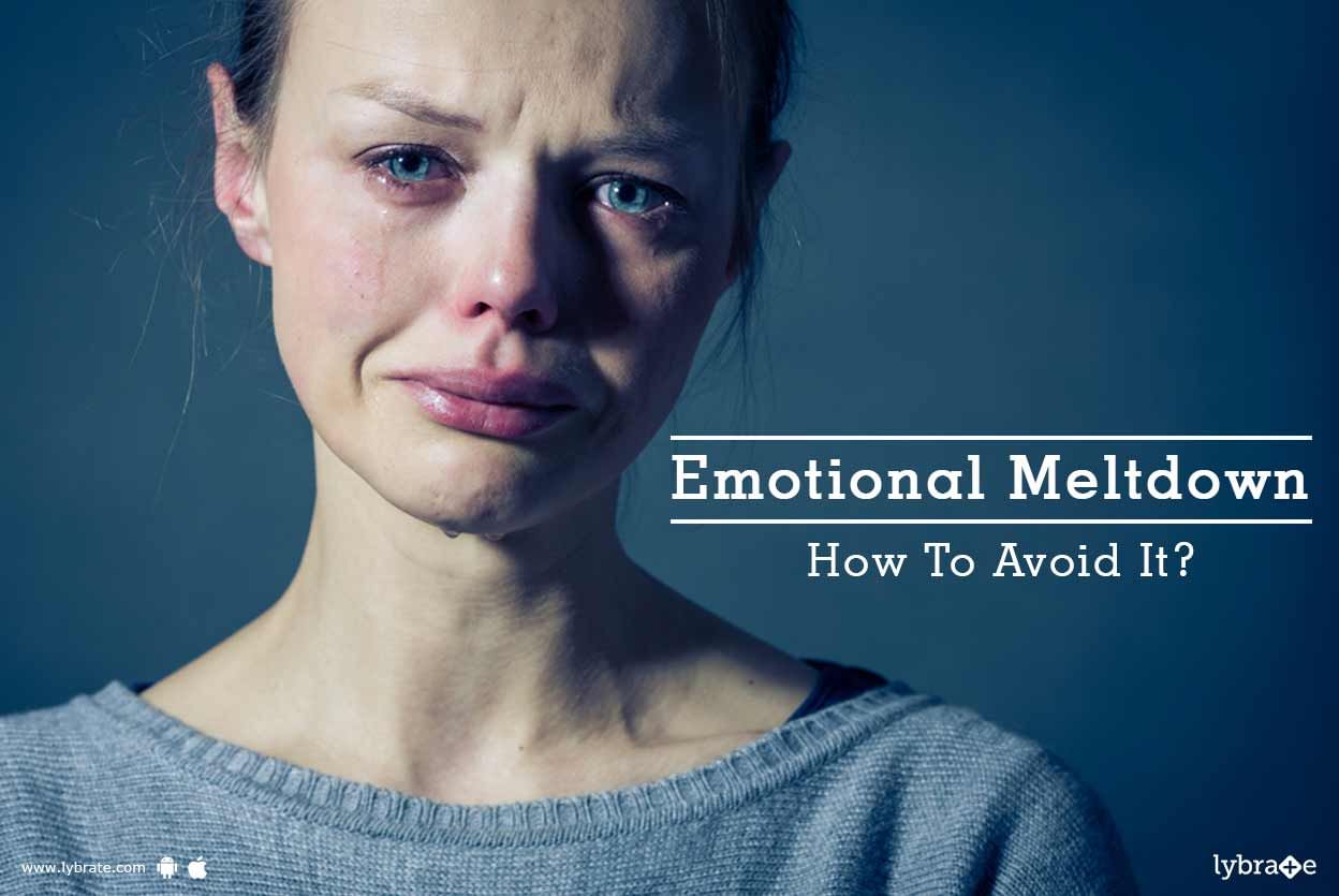 Emotional Meltdown - How To Avoid It?
