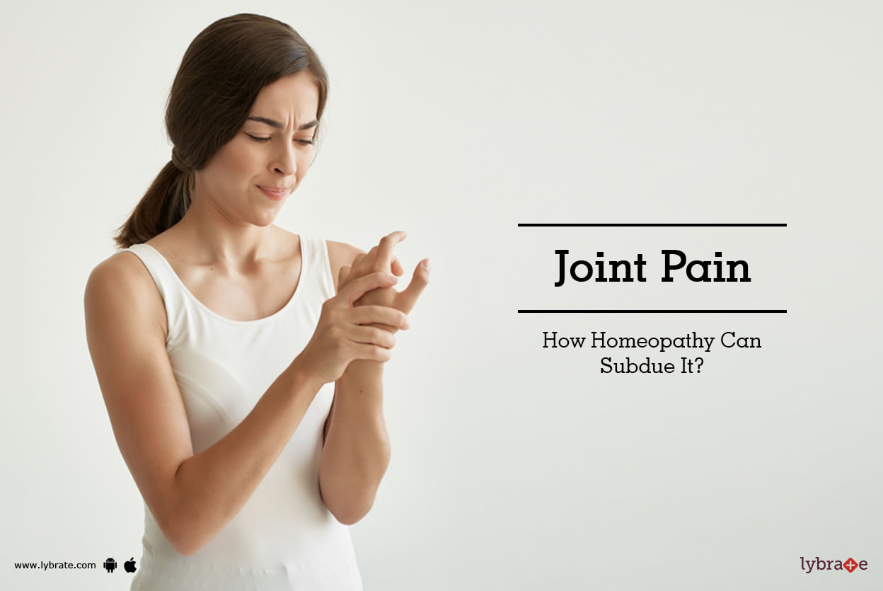 Joint Pain - How Homeopathy Can Subdue It?