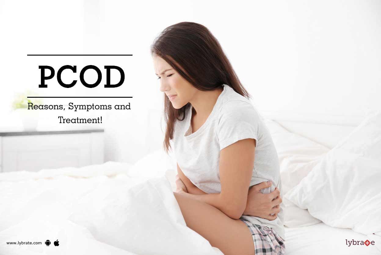 PCOD - Reasons, Symptoms and Treatment!