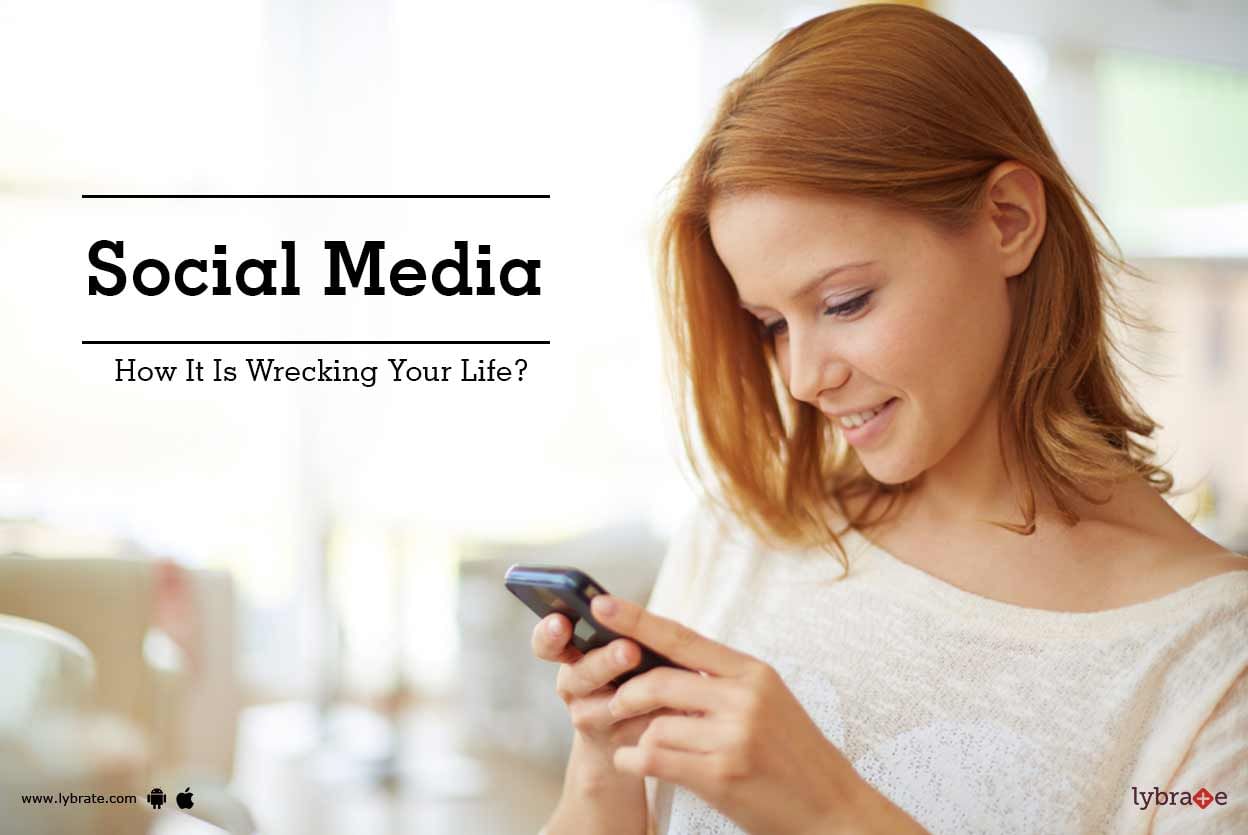 Social Media - How It Is Wrecking Your Life?