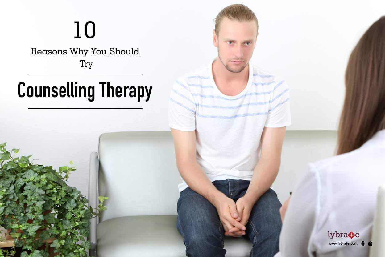 10 Reasons Why You Should Try Counselling Therapy