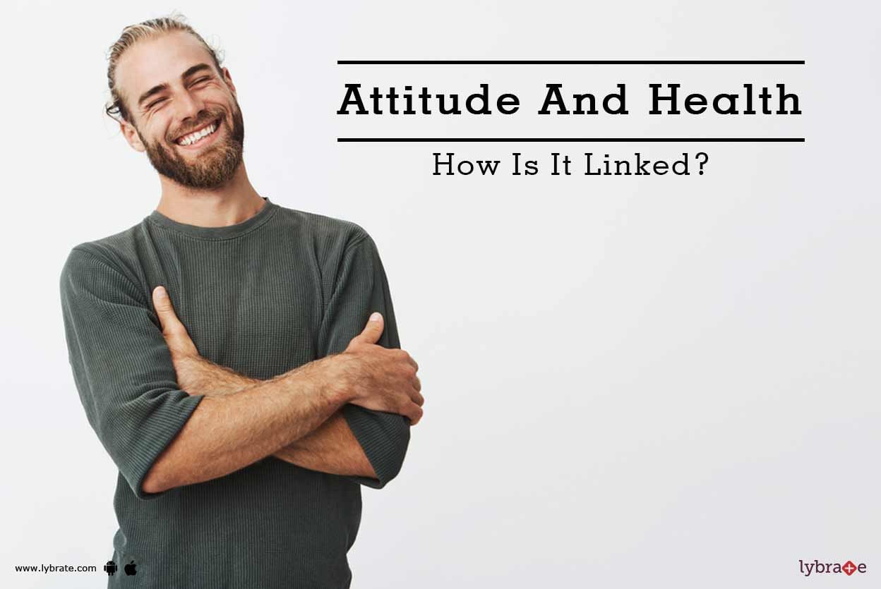 Attitude And Health - How Is It Linked?