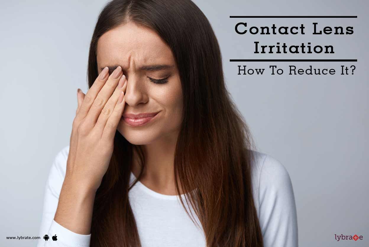 Contact Lens Irritation - How To Reduce It?