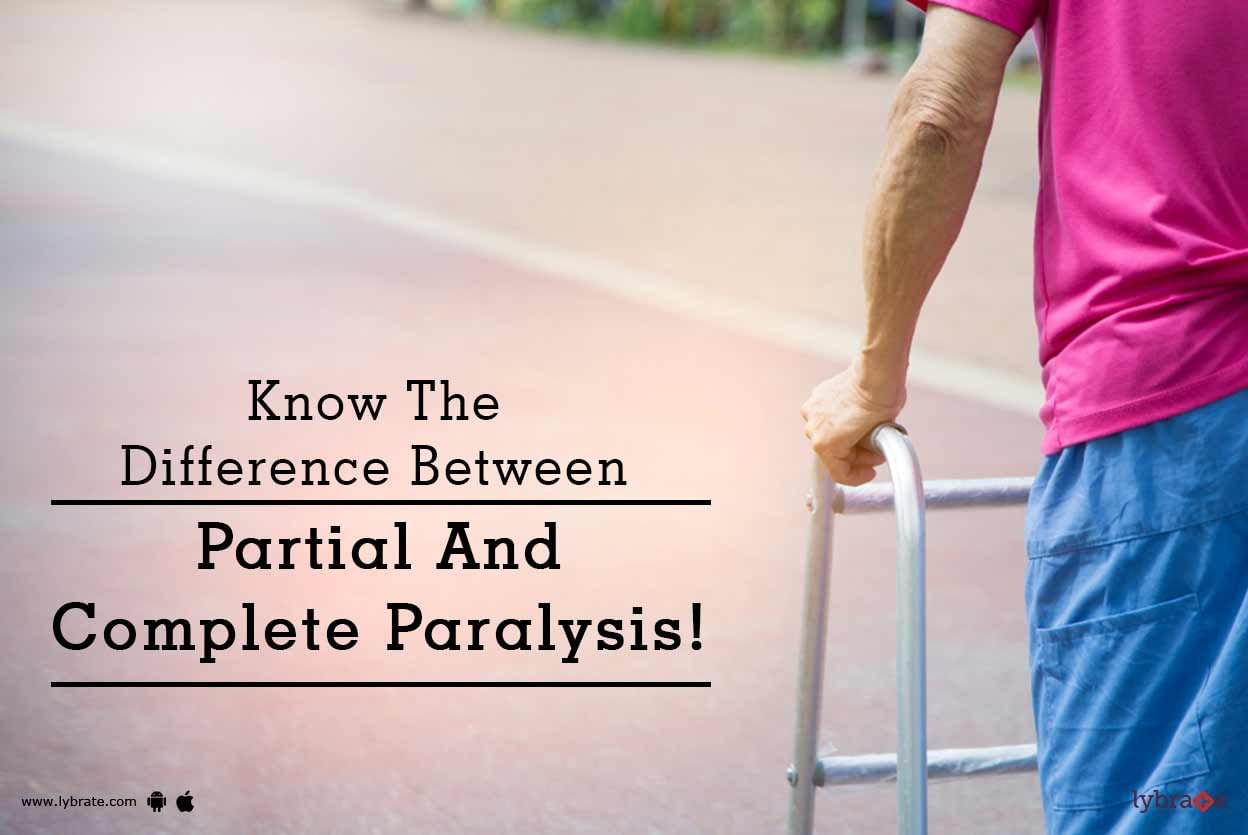 Know The Difference Between Partial And Complete Paralysis!