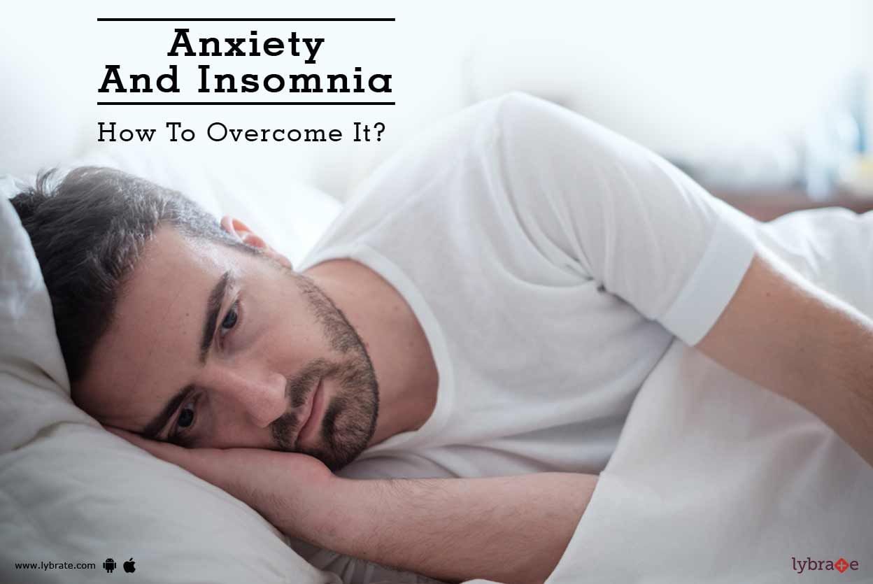 Anxiety And Insomnia - How To Overcome It?