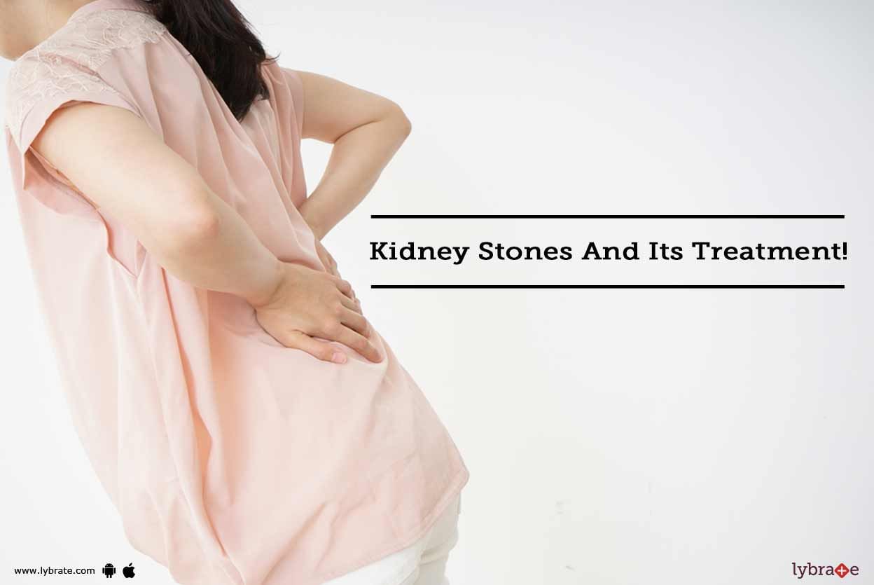 Kidney Stones And Its Treatment!