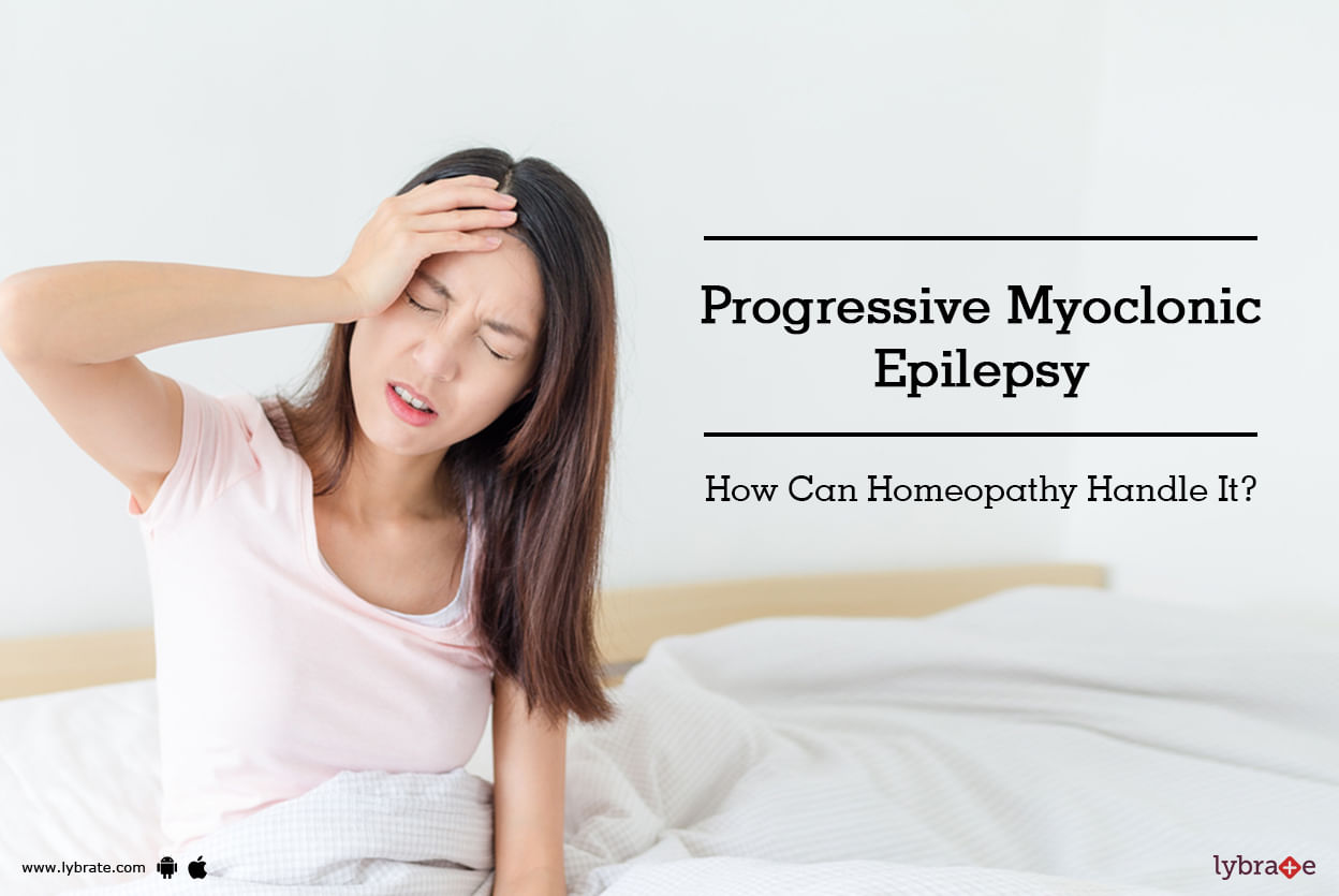 Progressive Myoclonic Epilepsy - How Can Homeopathy Handle It?