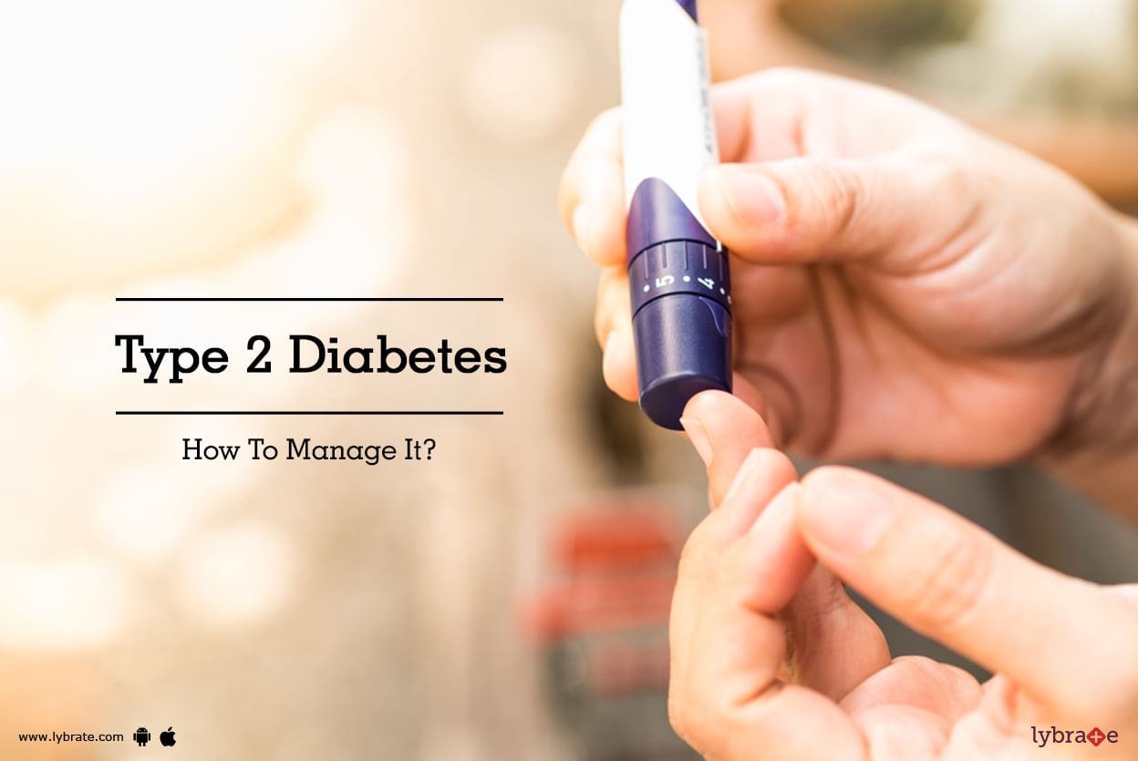 Type 2 Diabetes - How To Manage It?