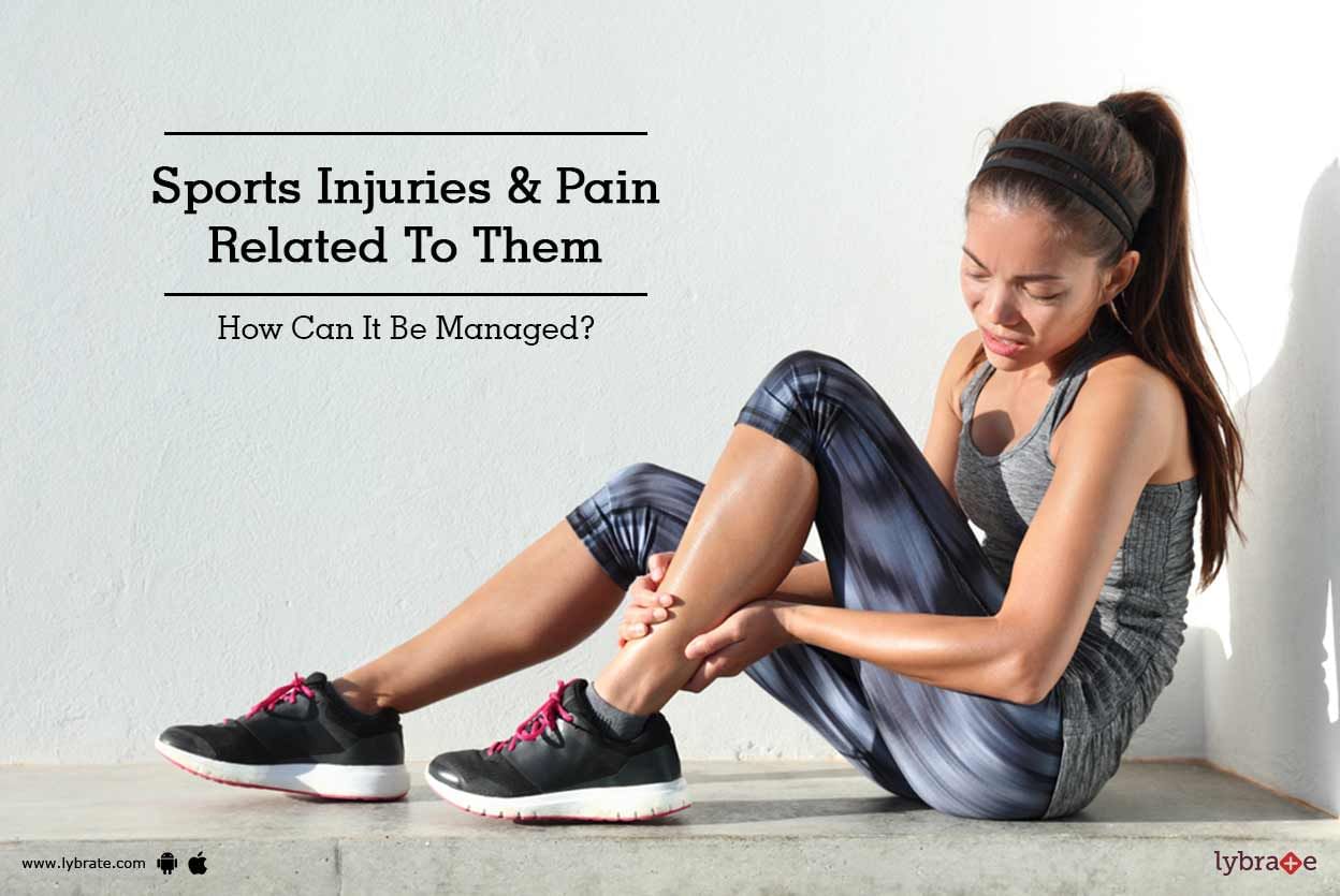 Sports Injuries & Pain Related To Them - How Can It Be Managed?