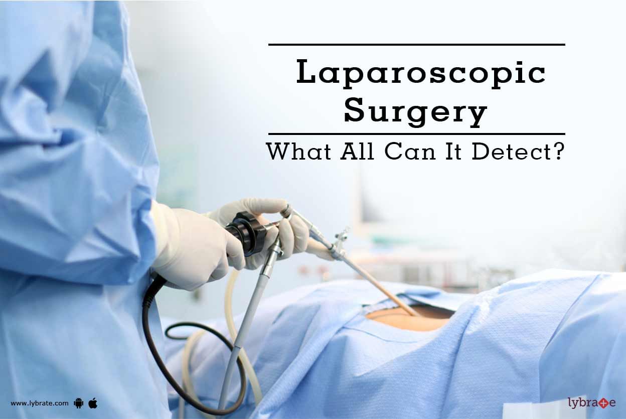 Laparoscopic Surgery - What All Can It Detect?